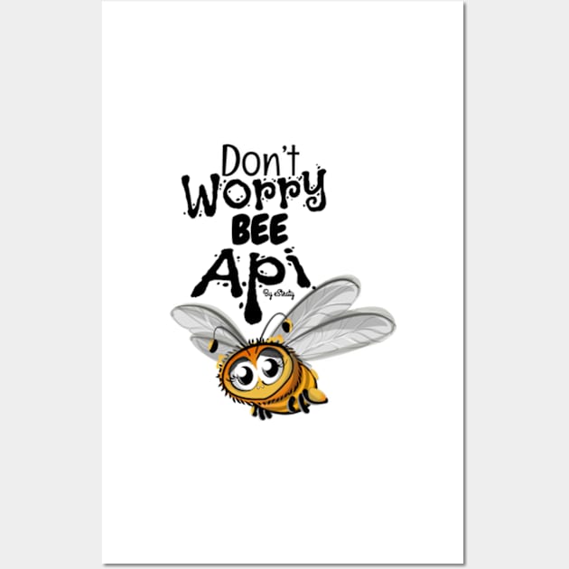 Don’t worry bee Api Wall Art by eSeaty